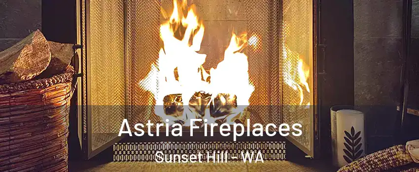 Astria Fireplaces Sunset Hill - WA