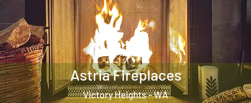 Astria Fireplaces Victory Heights - WA