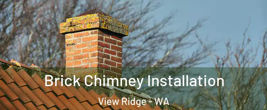 Brick Chimney Installation View Ridge - WA