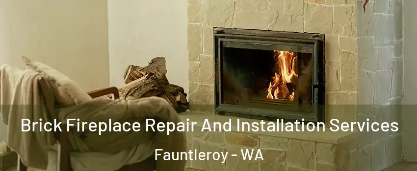 Brick Fireplace Repair And Installation Services Fauntleroy - WA