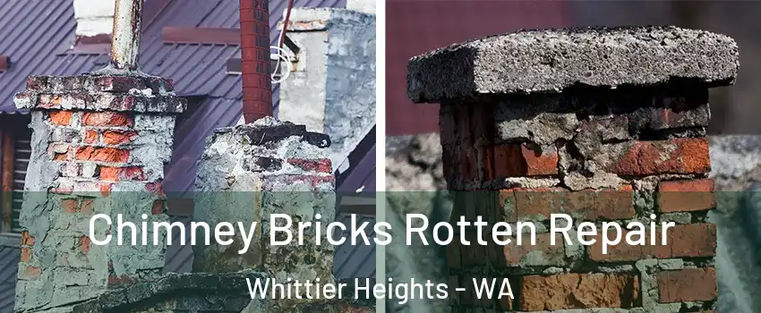 Chimney Bricks Rotten Repair Whittier Heights - WA