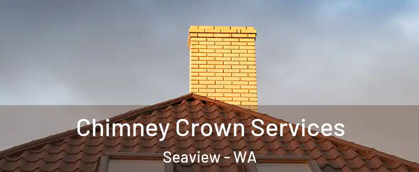 Chimney Crown Services Seaview - WA