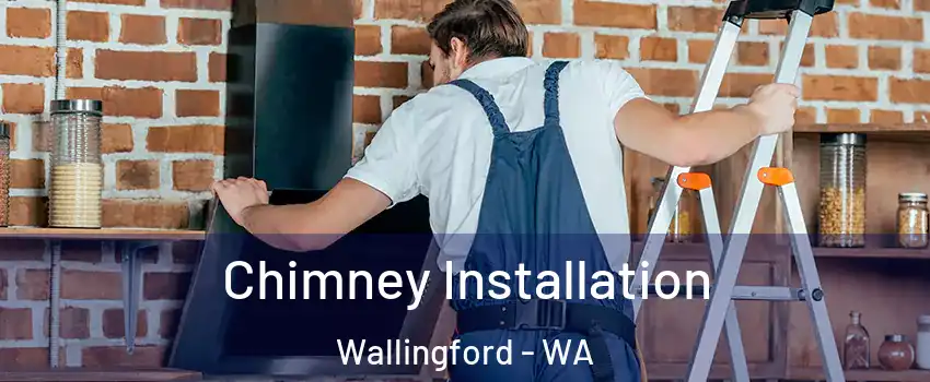 Chimney Installation Wallingford - WA