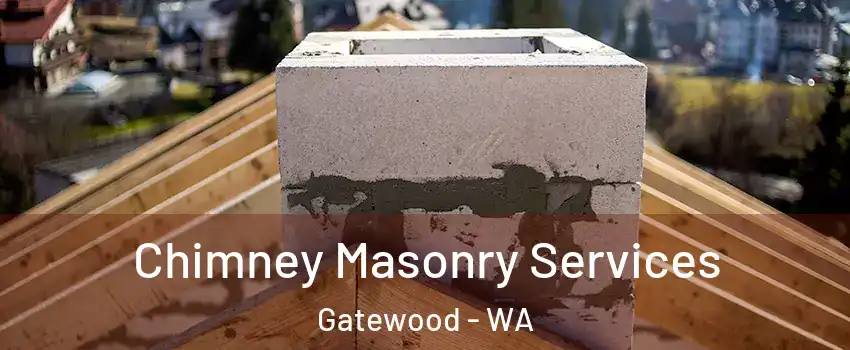 Chimney Masonry Services Gatewood - WA