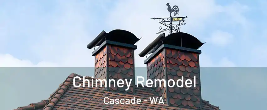 Chimney Remodel Cascade - WA