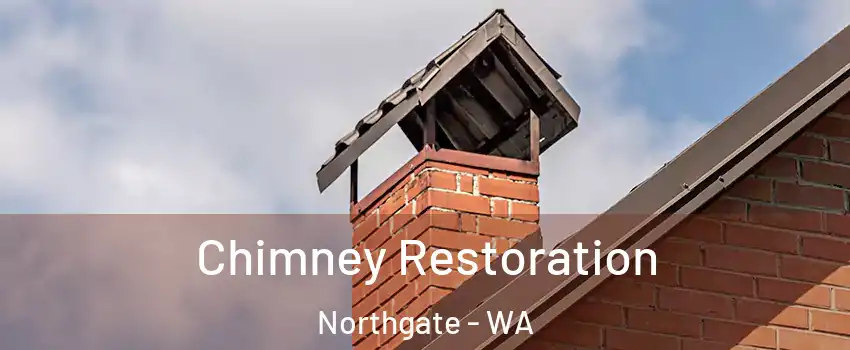 Chimney Restoration Northgate - WA