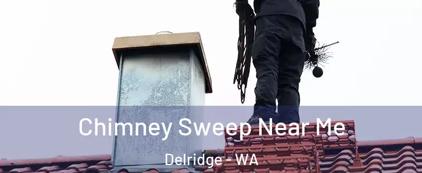 Chimney Sweep Near Me Delridge - WA