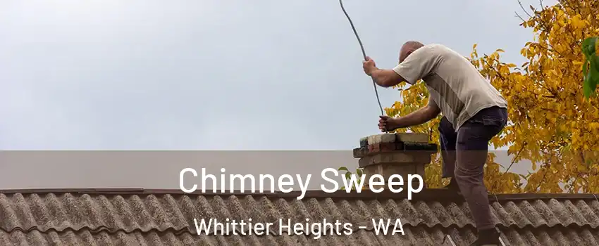 Chimney Sweep Whittier Heights - WA
