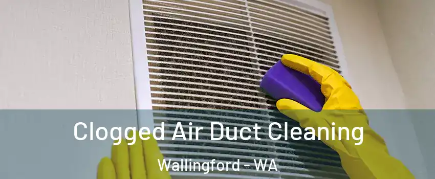 Clogged Air Duct Cleaning Wallingford - WA