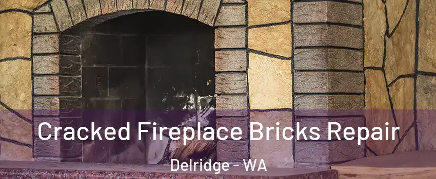 Cracked Fireplace Bricks Repair Delridge - WA