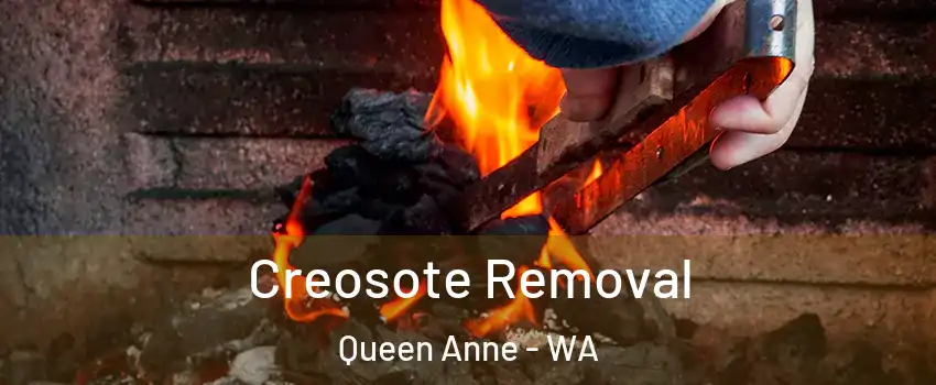 Creosote Removal Queen Anne - WA