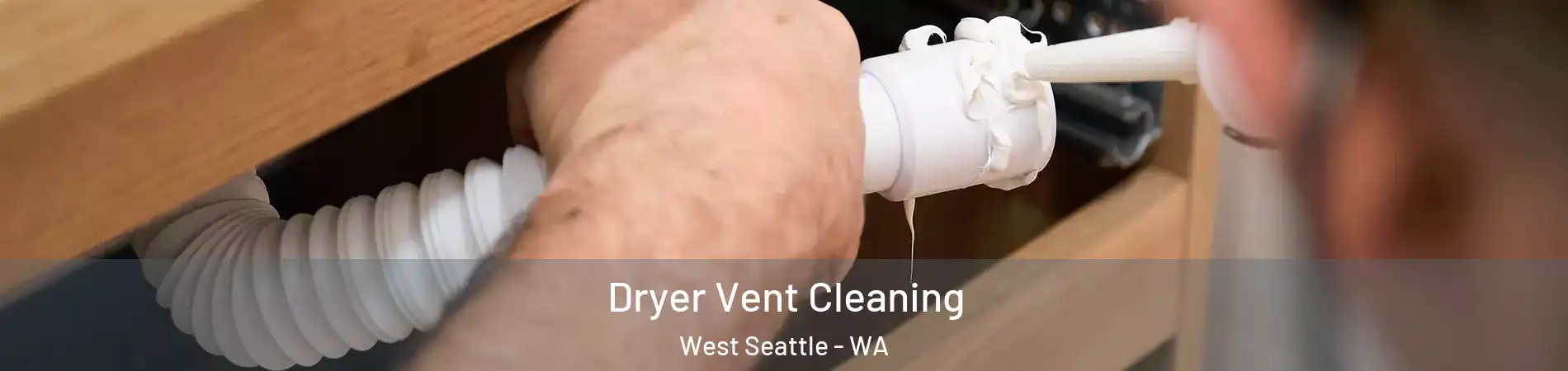 Dryer Vent Cleaning West Seattle - WA