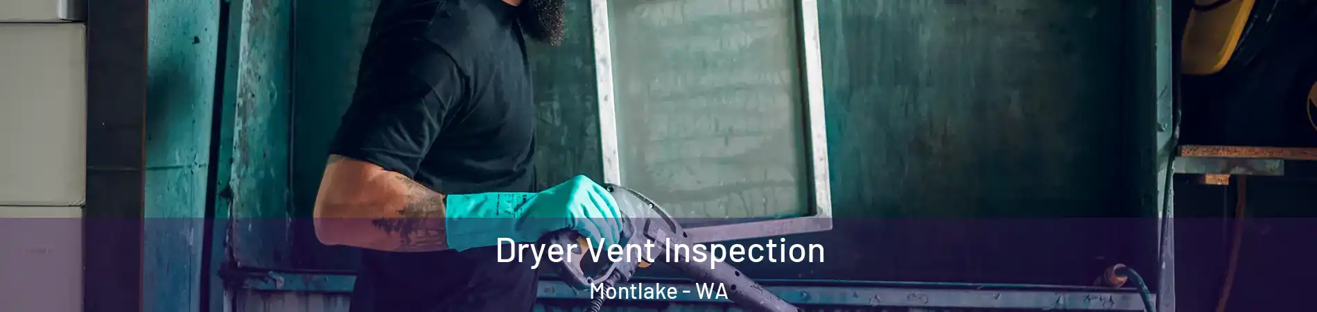 Dryer Vent Inspection Montlake - WA