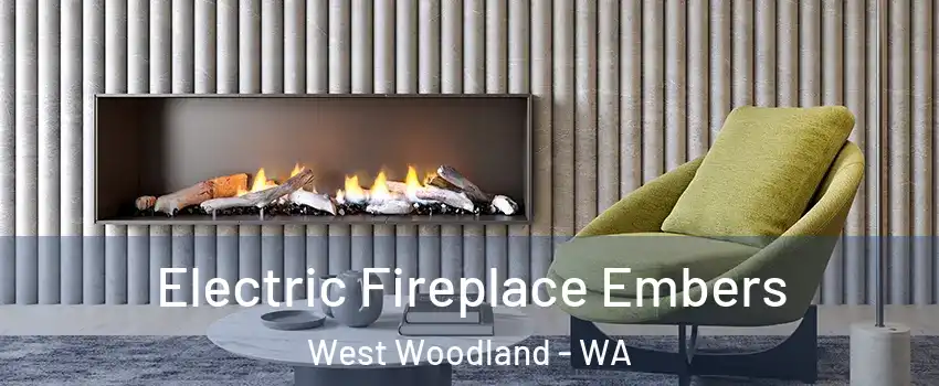Electric Fireplace Embers West Woodland - WA