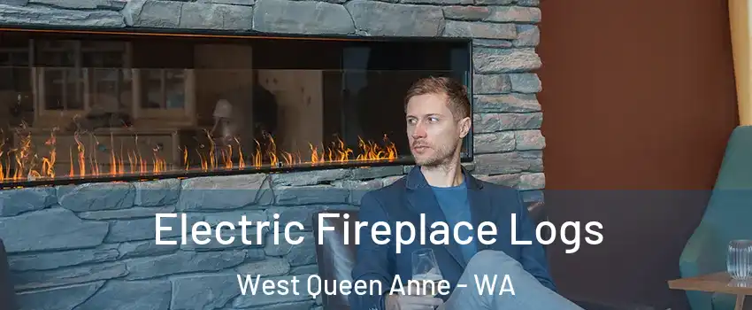 Electric Fireplace Logs West Queen Anne - WA