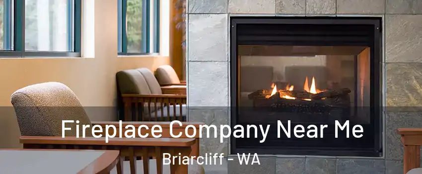Fireplace Company Near Me Briarcliff - WA