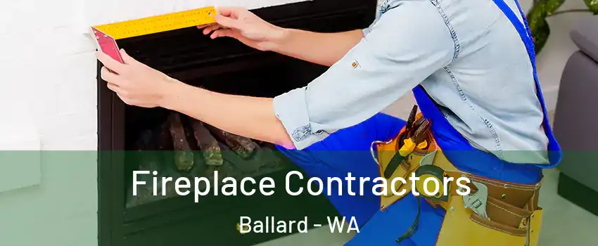 Fireplace Contractors Ballard - WA