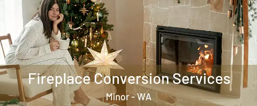Fireplace Conversion Services Minor - WA