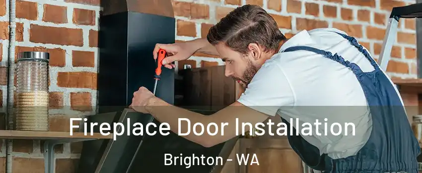 Fireplace Door Installation Brighton - WA