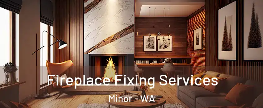 Fireplace Fixing Services Minor - WA