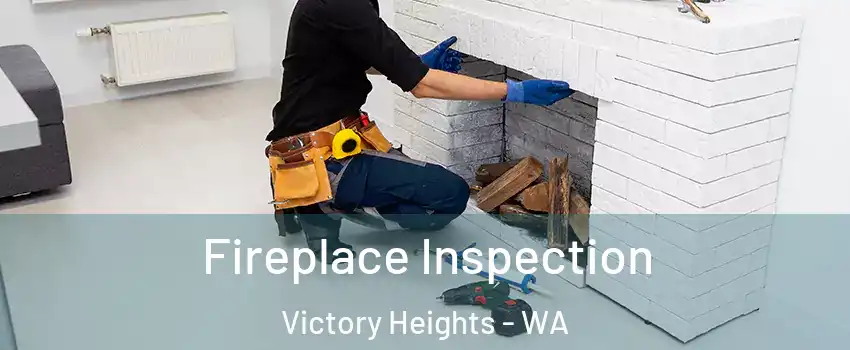 Fireplace Inspection Victory Heights - WA