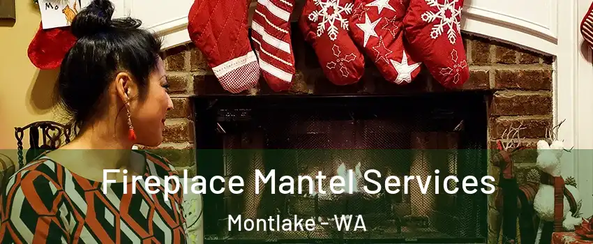 Fireplace Mantel Services Montlake - WA