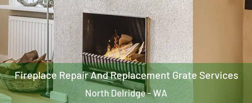 Fireplace Repair And Replacement Grate Services North Delridge - WA