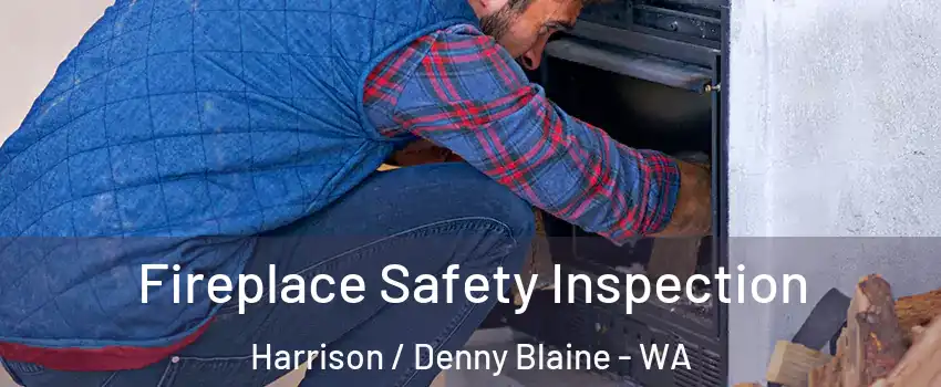Fireplace Safety Inspection Harrison / Denny Blaine - WA