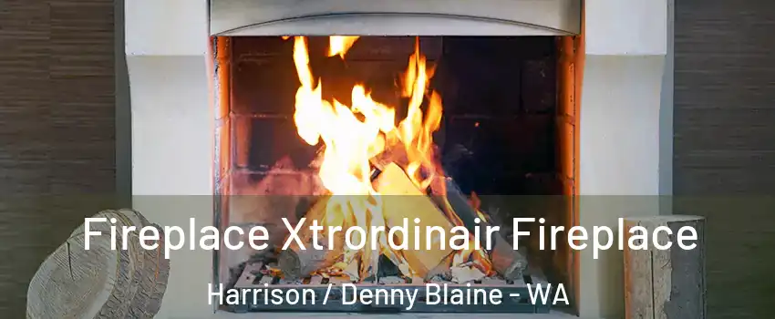 Fireplace Xtrordinair Fireplace Harrison / Denny Blaine - WA