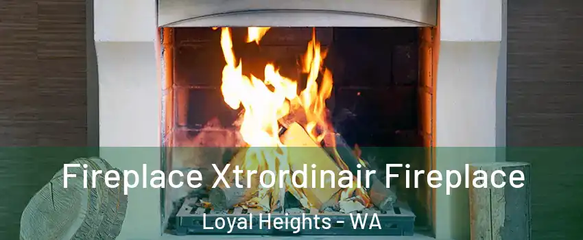 Fireplace Xtrordinair Fireplace Loyal Heights - WA