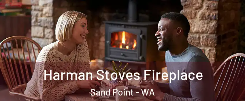 Harman Stoves Fireplace Sand Point - WA