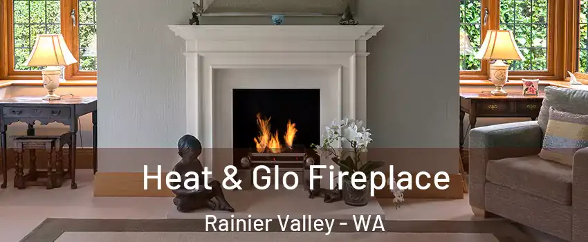 Heat & Glo Fireplace Rainier Valley - WA