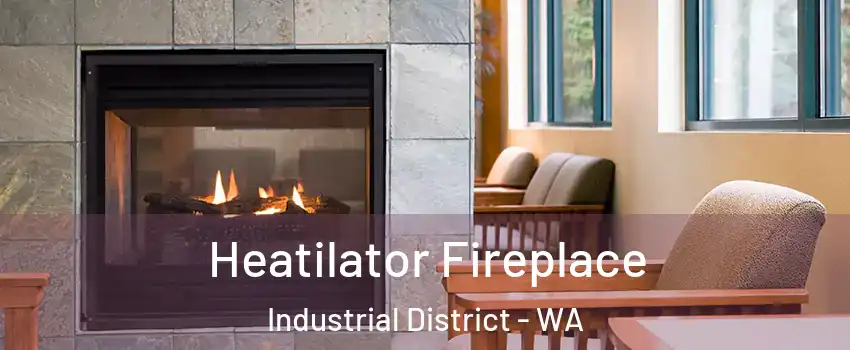 Heatilator Fireplace Industrial District - WA