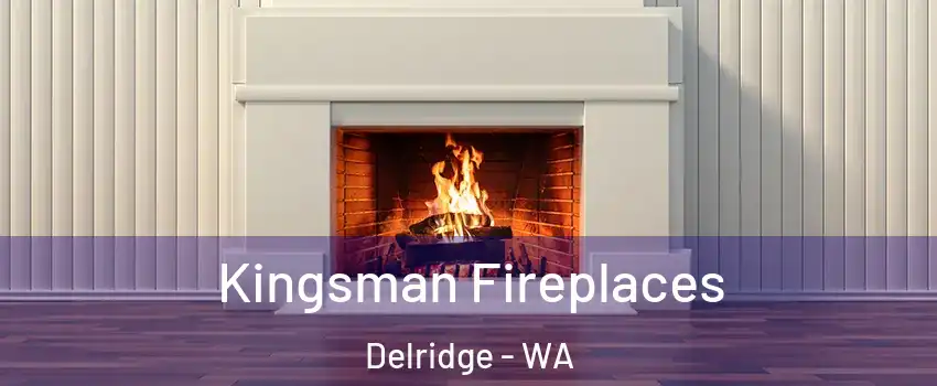 Kingsman Fireplaces Delridge - WA