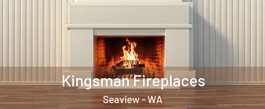 Kingsman Fireplaces Seaview - WA