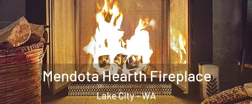 Mendota Hearth Fireplace Lake City - WA