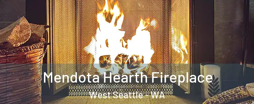 Mendota Hearth Fireplace West Seattle - WA