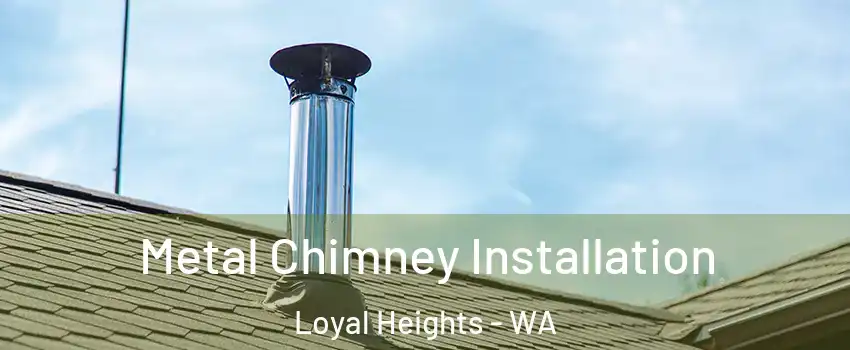 Metal Chimney Installation Loyal Heights - WA