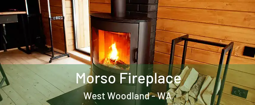 Morso Fireplace West Woodland - WA
