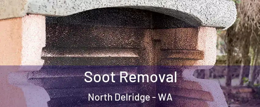 Soot Removal North Delridge - WA
