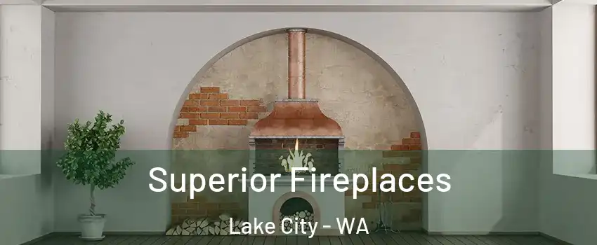 Superior Fireplaces Lake City - WA
