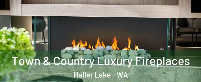 Town & Country Luxury Fireplaces Haller Lake - WA