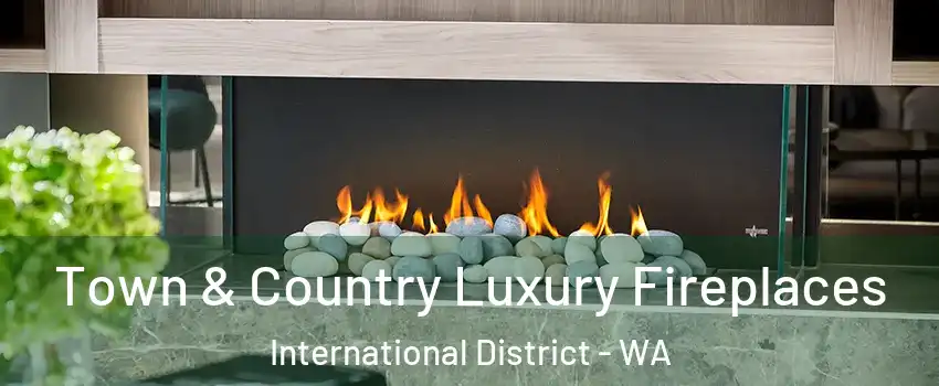 Town & Country Luxury Fireplaces International District - WA