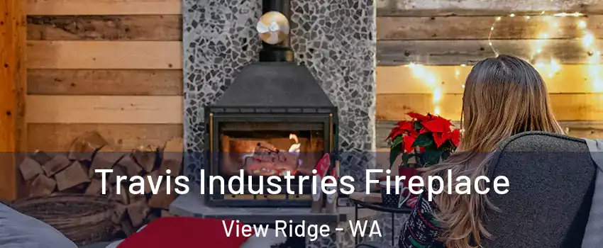 Travis Industries Fireplace View Ridge - WA
