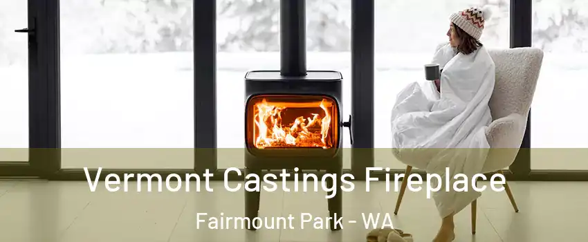 Vermont Castings Fireplace Fairmount Park - WA