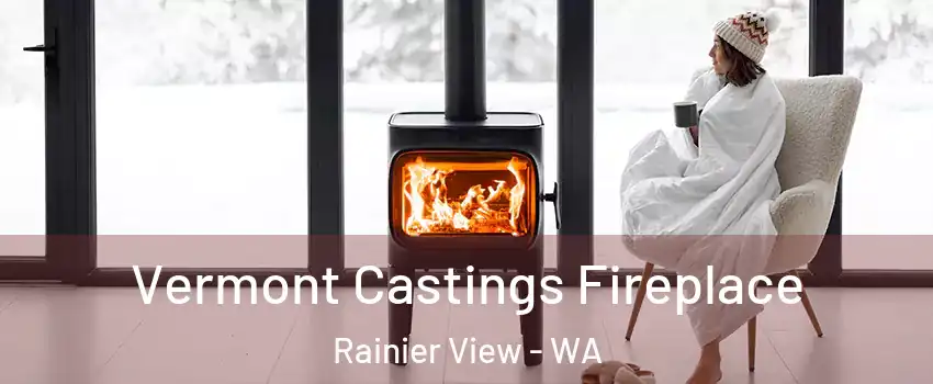 Vermont Castings Fireplace Rainier View - WA