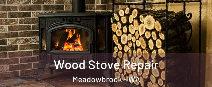 Wood Stove Repair Meadowbrook - WA