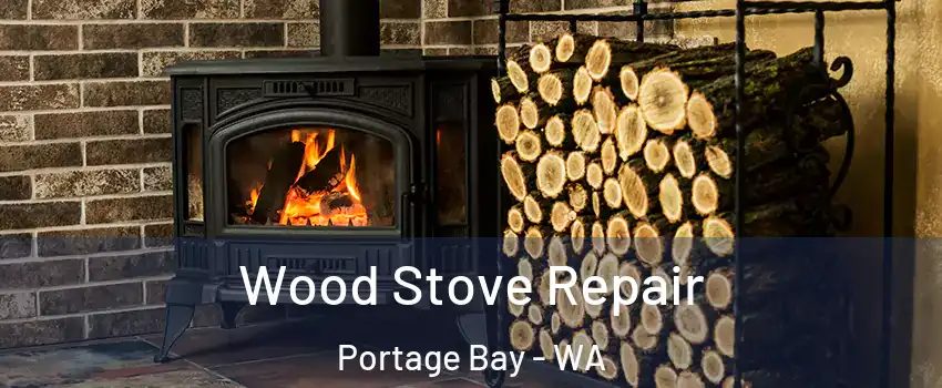Wood Stove Repair Portage Bay - WA